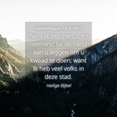 Picture 04 - Handelingen 18:10 NLD - Want Ik ben met u, en niemand zal de hand aan u - Bible Verse Picture