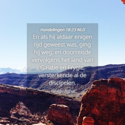Picture 04 - Handelingen 18:23 NLD - En als hij aldaar enigen tijd geweest was, ging - Bible Verse Picture