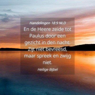Picture 04 - Handelingen 18:9 NLD - En de Heere zeide tot Paulus door een gezicht in - Bible Verse Picture