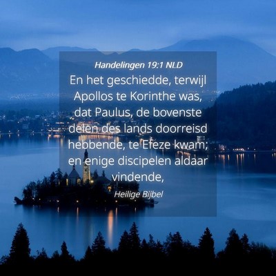 Picture 04 - Handelingen 19:1 NLD - En het geschiedde, terwijl Apollos te Korinthe - Bible Verse Picture