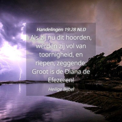 Picture 04 - Handelingen 19:28 NLD - Als zij nu dit hoorden, werden zij vol van - Bible Verse Picture