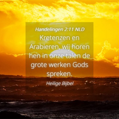 Picture 04 - Handelingen 2:11 NLD - Kretenzen en Arabieren, wij horen hen in onze - Bible Verse Picture