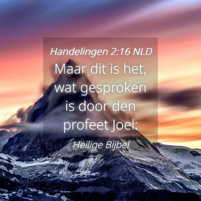 Picture 04 - Handelingen 2:16 NLD - Maar dit is het, wat gesproken is door den - Bible Verse Picture