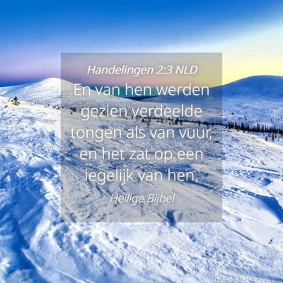 Picture 04 - Handelingen 2:3 NLD - En van hen werden gezien verdeelde tongen als van - Bible Verse Picture