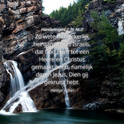 Picture 04 - Handelingen 2:36 NLD - Zo wete dan zekerlijk het ganse huis Israels, dat - Bible Verse Picture