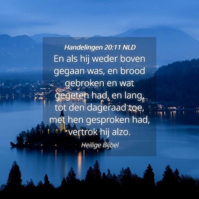 Picture 04 - Handelingen 20:11 NLD - En als hij weder boven gegaan was, en brood - Bible Verse Picture