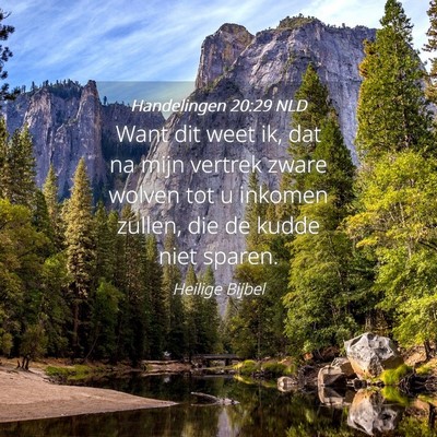 Picture 04 - Handelingen 20:29 NLD - Want dit weet ik, dat na mijn vertrek zware - Bible Verse Picture