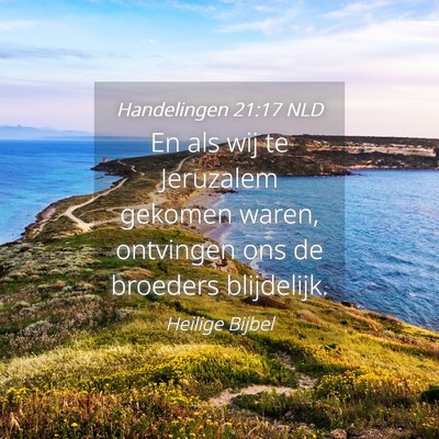 Picture 04 - Handelingen 21:17 NLD - En als wij te Jeruzalem gekomen waren, ontvingen - Bible Verse Picture