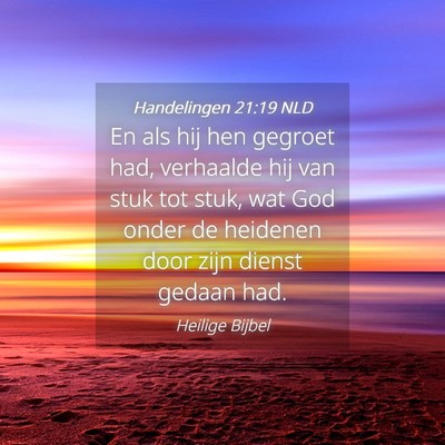 Picture 04 - Handelingen 21:19 NLD - En als hij hen gegroet had, verhaalde hij van - Bible Verse Picture