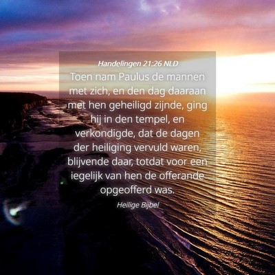 Picture 04 - Handelingen 21:26 NLD - Toen nam Paulus de mannen met zich, en den dag - Bible Verse Picture