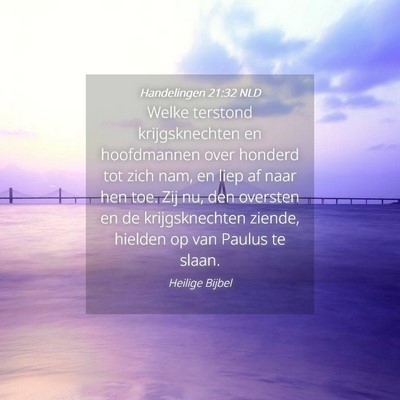 Picture 04 - Handelingen 21:32 NLD - Welke terstond krijgsknechten en hoofdmannen over - Bible Verse Picture