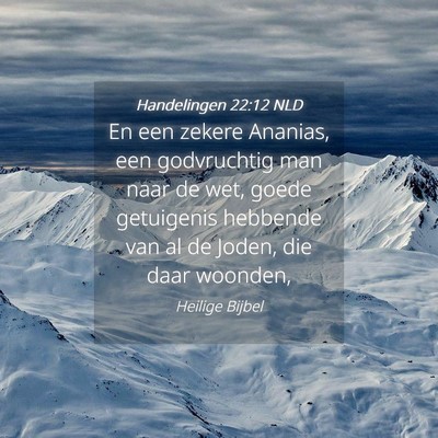 Picture 04 - Handelingen 22:12 NLD - En een zekere Ananias, een godvruchtig man naar - Bible Verse Picture