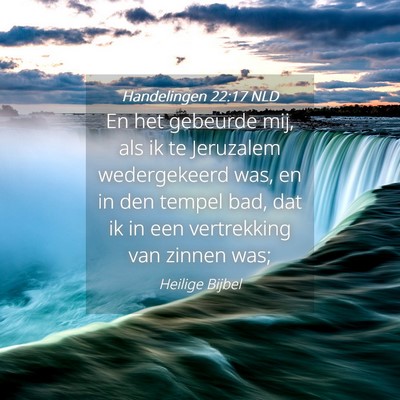 Picture 04 - Handelingen 22:17 NLD - En het gebeurde mij, als ik te Jeruzalem - Bible Verse Picture