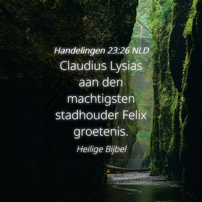Picture 04 - Handelingen 23:26 NLD - Claudius Lysias aan den machtigsten stadhouder - Bible Verse Picture