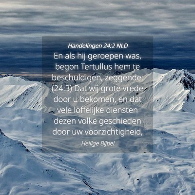 Picture 04 - Handelingen 24:2 NLD - En als hij geroepen was, begon Tertullus hem te - Bible Verse Picture