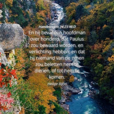 Picture 04 - Handelingen 24:23 NLD - En hij beval den hoofdman over honderd, dat - Bible Verse Picture