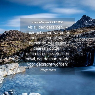 Picture 04 - Handelingen 25:17 NLD - Als zij dan gezamenlijk alhier gekomen waren, zo - Bible Verse Picture
