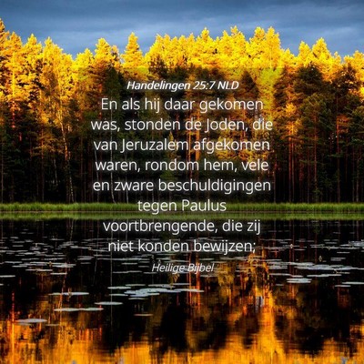 Picture 04 - Handelingen 25:7 NLD - En als hij daar gekomen was, stonden de Joden, - Bible Verse Picture