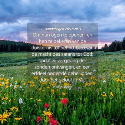 Picture 04 - Handelingen 26:18 NLD - Om hun ogen te openen, en hen te bekeren van de - Bible Verse Picture