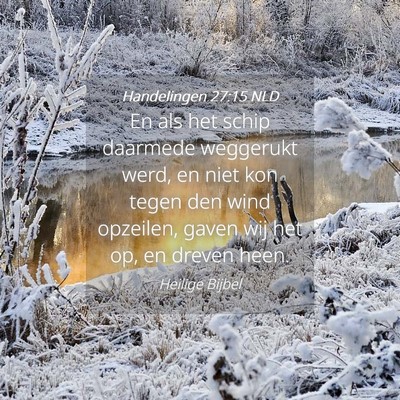 Picture 04 - Handelingen 27:15 NLD - En als het schip daarmede weggerukt werd, en niet - Bible Verse Picture