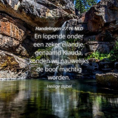 Picture 04 - Handelingen 27:16 NLD - En lopende onder een zeker eilandje, genaamd - Bible Verse Picture