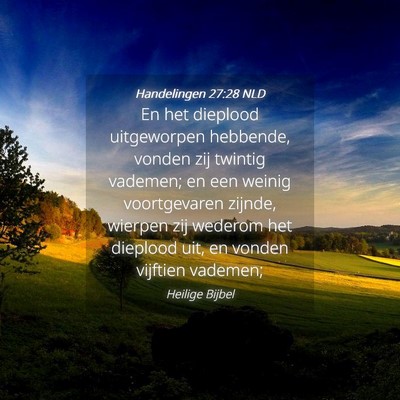 Picture 04 - Handelingen 27:28 NLD - En het dieplood uitgeworpen hebbende, vonden zij - Bible Verse Picture