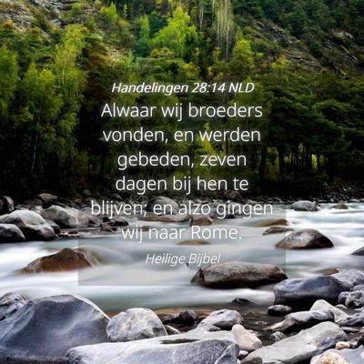 Picture 04 - Handelingen 28:14 NLD - Alwaar wij broeders vonden, en werden gebeden, - Bible Verse Picture