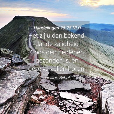 Picture 04 - Handelingen 28:28 NLD - Het zij u dan bekend, dat de zaligheid Gods den - Bible Verse Picture