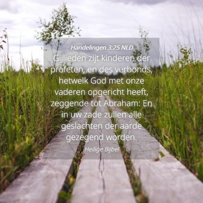 Picture 04 - Handelingen 3:25 NLD - Gijlieden zijt kinderen der profeten, en des - Bible Verse Picture