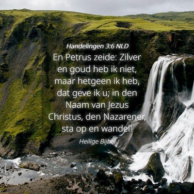 Picture 04 - Handelingen 3:6 NLD - En Petrus zeide: Zilver en goud heb ik niet, maar - Bible Verse Picture