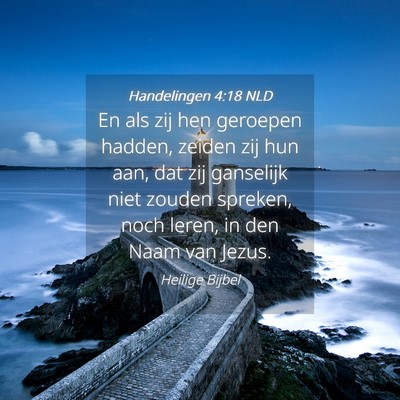 Picture 04 - Handelingen 4:18 NLD - En als zij hen geroepen hadden, zeiden zij hun - Bible Verse Picture
