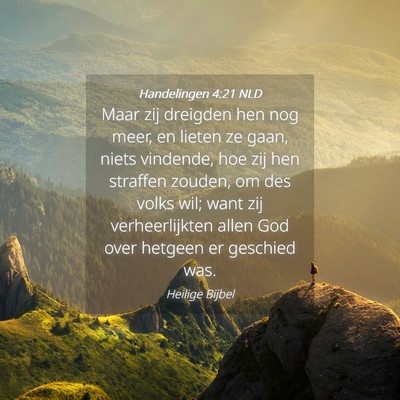 Picture 04 - Handelingen 4:21 NLD - Maar zij dreigden hen nog meer, en lieten ze - Bible Verse Picture