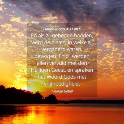 Picture 04 - Handelingen 4:31 NLD - En als zij gebeden hadden, werd de plaats, in - Bible Verse Picture