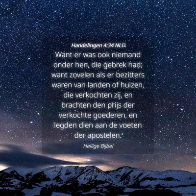 Picture 04 - Handelingen 4:34 NLD - Want er was ook niemand onder hen, die gebrek - Bible Verse Picture