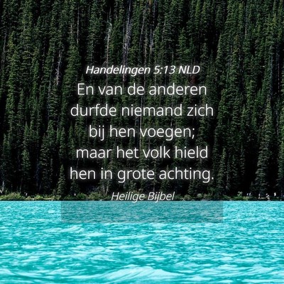 Picture 04 - Handelingen 5:13 NLD - En van de anderen durfde niemand zich bij hen - Bible Verse Picture