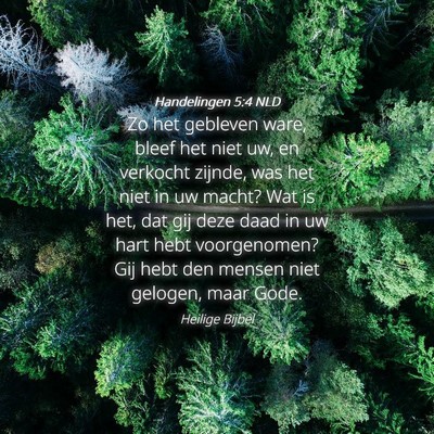 Picture 04 - Handelingen 5:4 NLD - Zo het gebleven ware, bleef het niet uw, en - Bible Verse Picture