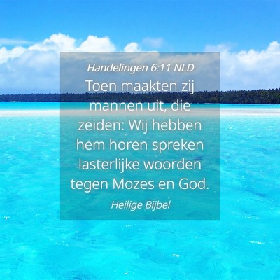 Picture 04 - Handelingen 6:11 NLD - Toen maakten zij mannen uit, die zeiden: Wij - Bible Verse Picture