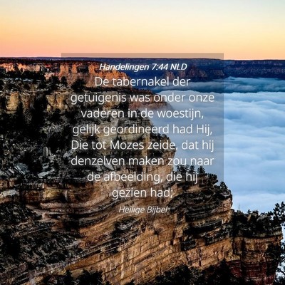 Picture 04 - Handelingen 7:44 NLD - De tabernakel der getuigenis was onder onze - Bible Verse Picture