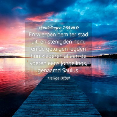 Picture 04 - Handelingen 7:58 NLD - En wierpen hem ter stad uit, en stenigden hem; en - Bible Verse Picture