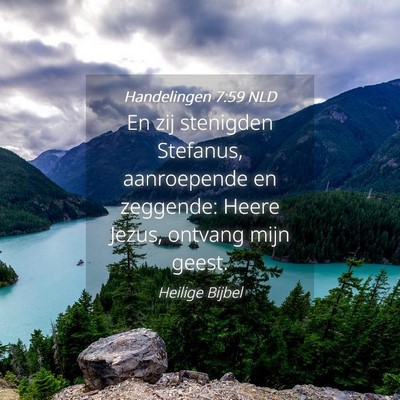Picture 04 - Handelingen 7:59 NLD - En zij stenigden Stefanus, aanroepende en - Bible Verse Picture