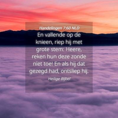 Picture 04 - Handelingen 7:60 NLD - En vallende op de knieen, riep hij met grote - Bible Verse Picture
