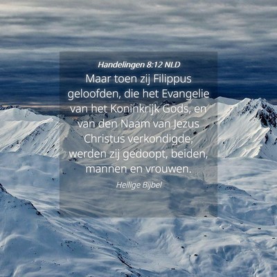 Picture 04 - Handelingen 8:12 NLD - Maar toen zij Filippus geloofden, die het - Bible Verse Picture