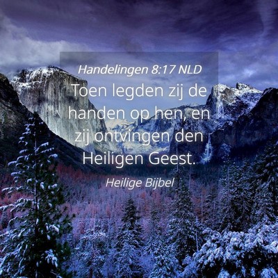 Picture 04 - Handelingen 8:17 NLD - Toen legden zij de handen op hen, en zij - Bible Verse Picture