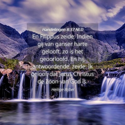Picture 04 - Handelingen 8:37 NLD - En Filippus zeide: Indien gij van ganser harte - Bible Verse Picture