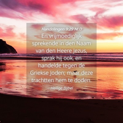 Picture 04 - Handelingen 9:29 NLD - En vrijmoediglijk sprekende in den Naam van den - Bible Verse Picture