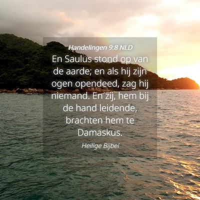 Picture 04 - Handelingen 9:8 NLD - En Saulus stond op van de aarde; en als hij zijn - Bible Verse Picture