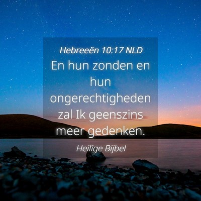 Picture 04 - Hebreeën 10:17 NLD - En hun zonden en hun ongerechtigheden zal Ik - Bible Verse Picture