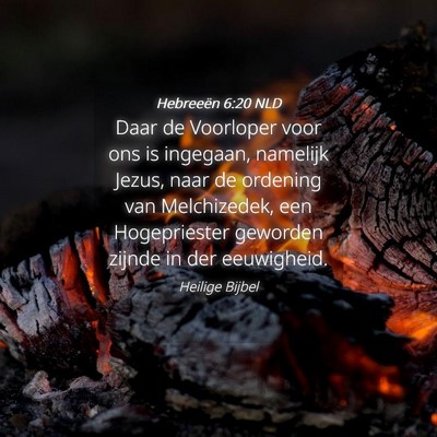 Picture 04 - Hebreeën 6:20 NLD - Daar de Voorloper voor ons is ingegaan, namelijk - Bible Verse Picture