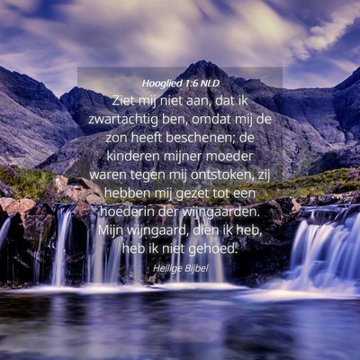 Picture 04 - Hooglied 1:6 NLD - Ziet mij niet aan, dat ik zwartachtig ben, omdat - Bible Verse Picture