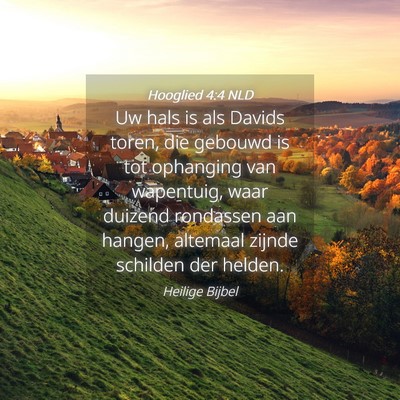 Picture 04 - Hooglied 4:4 NLD - Uw hals is als Davids toren, die gebouwd is tot - Bible Verse Picture